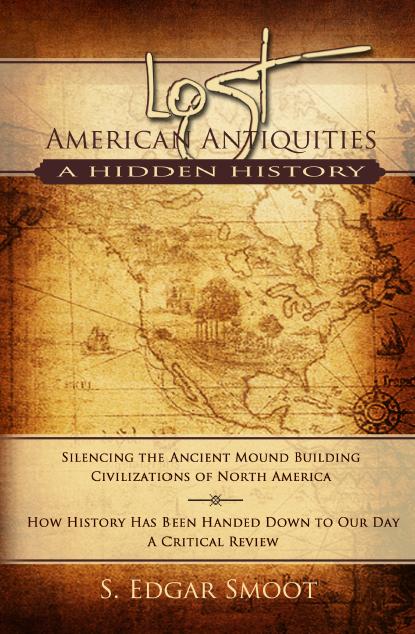 Lost American Antiquities: A Hidden History (Smoot)